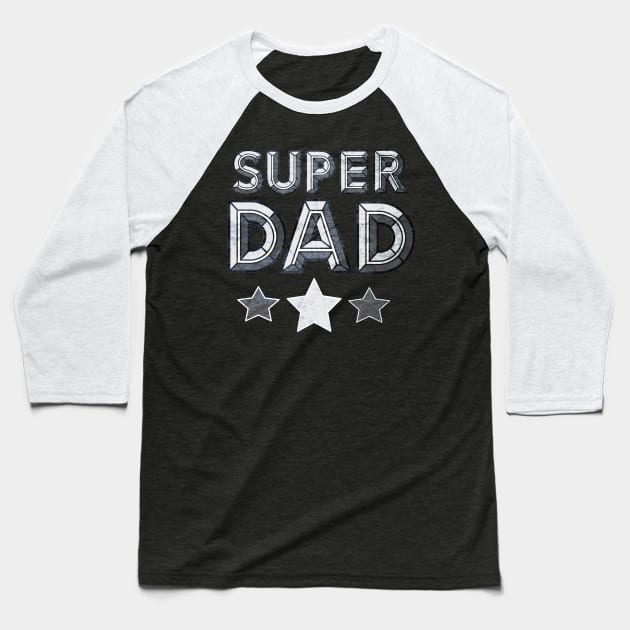 Super Dad Baseball T-Shirt by AlondraHanley